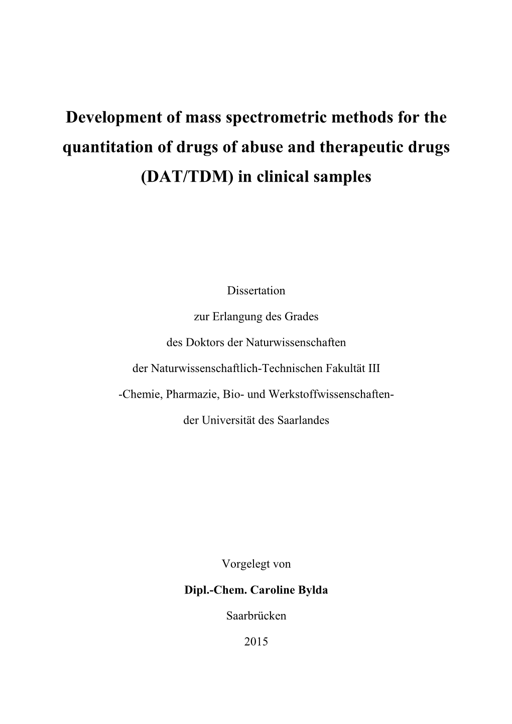 Development of Mass Spectrometric Methods for the Quantitation of Drugs of Abuse and Therapeutic Drugs
