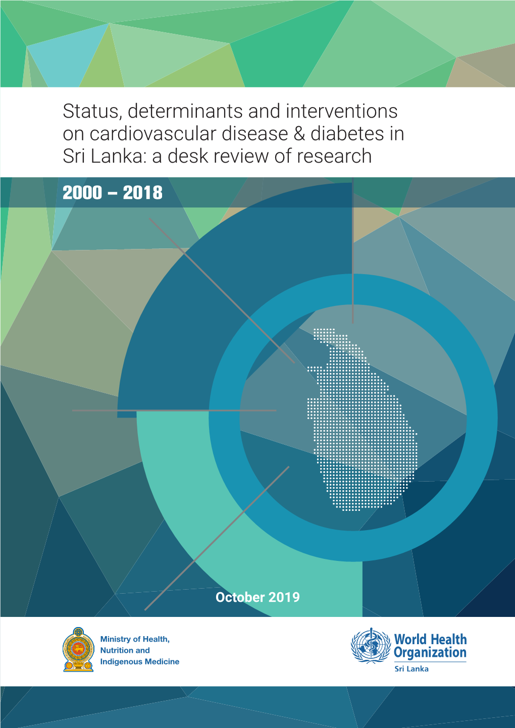 Status, Determinants and Interventions on Cardiovascular Disease & Diabetes in Sri Lanka: a Desk Review of Research 2000 – 2018