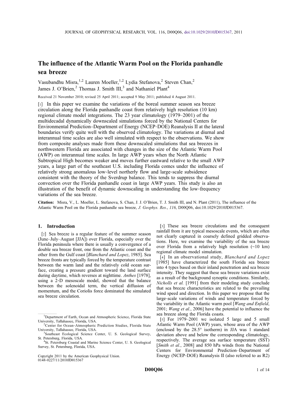 The Influence of the Atlantic Warm Pool on the Florida Panhandle Sea Breeze Vasubandhu Misra,1,2 Lauren Moeller,1,2 Lydia Stefanova,2 Steven Chan,2 James J