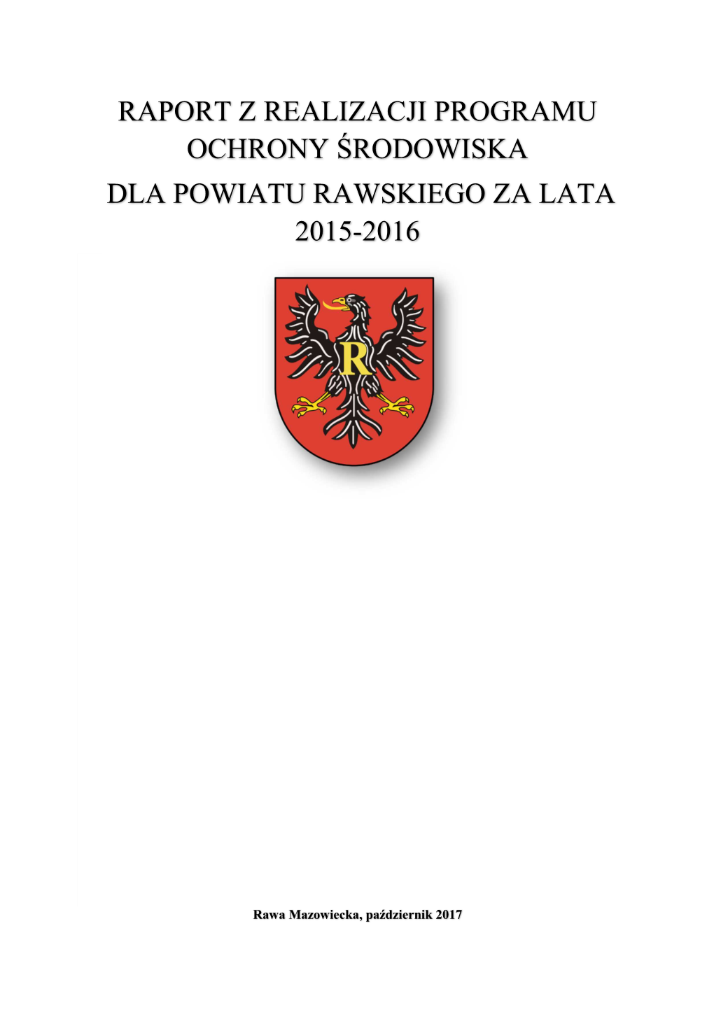 Raport Z Realizacji Poś Dla Powiatu Rawskiego Za Lata 2015-2016 7.10.2017