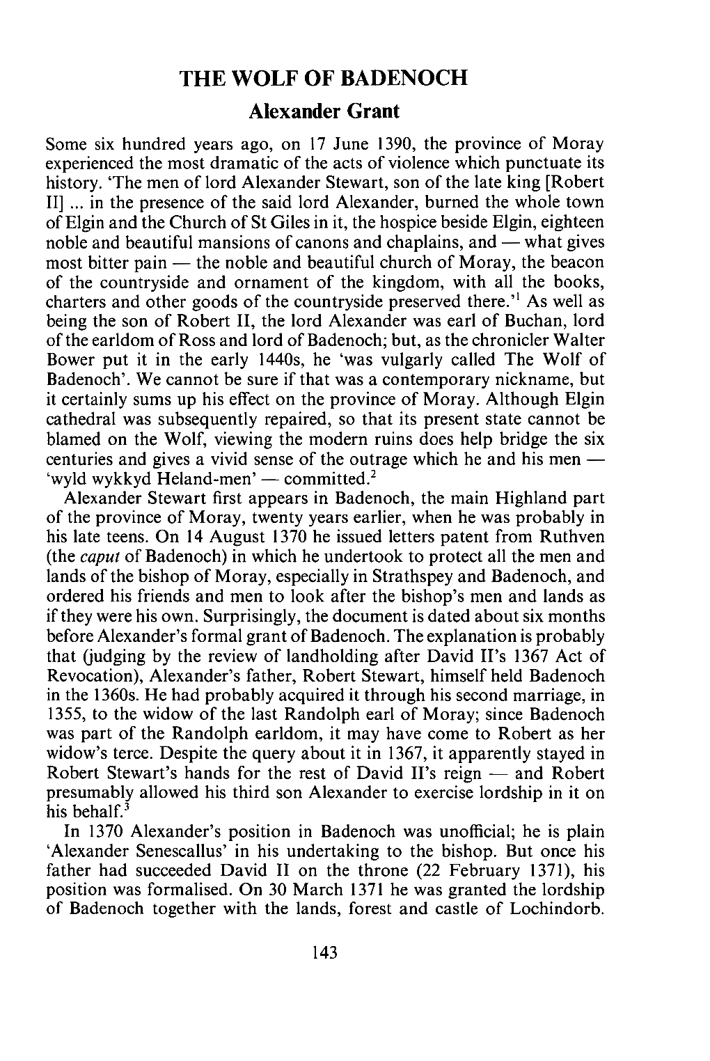 Alexander Grant Some Six Hundred Years Ago, on 17 June 1390, the Province of Moray Experienced the Most Dramatic of the Acts of Violence Which Punctuate Its History