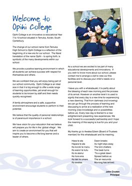 Opihi College Opihi College Is an Innovative Co-Educational Year 7 to 13 School Situated in Temuka, Aoraki, South Canterbury