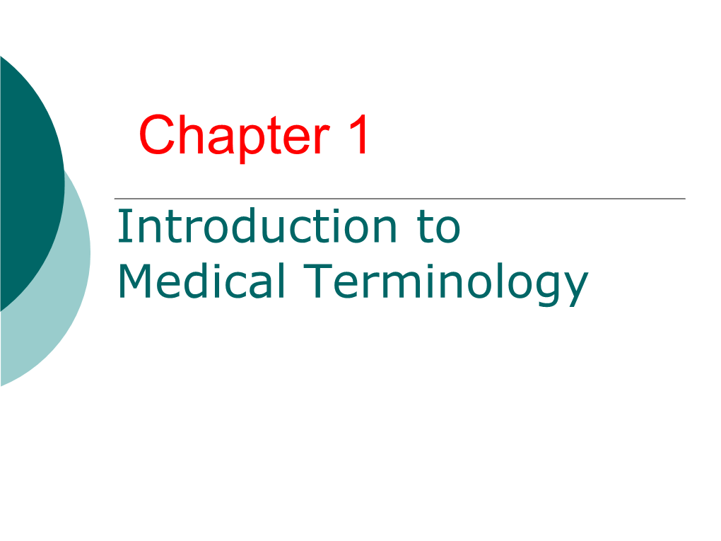 Chapter 1 Introduction to Medical Terminology Learning Medical Terminology