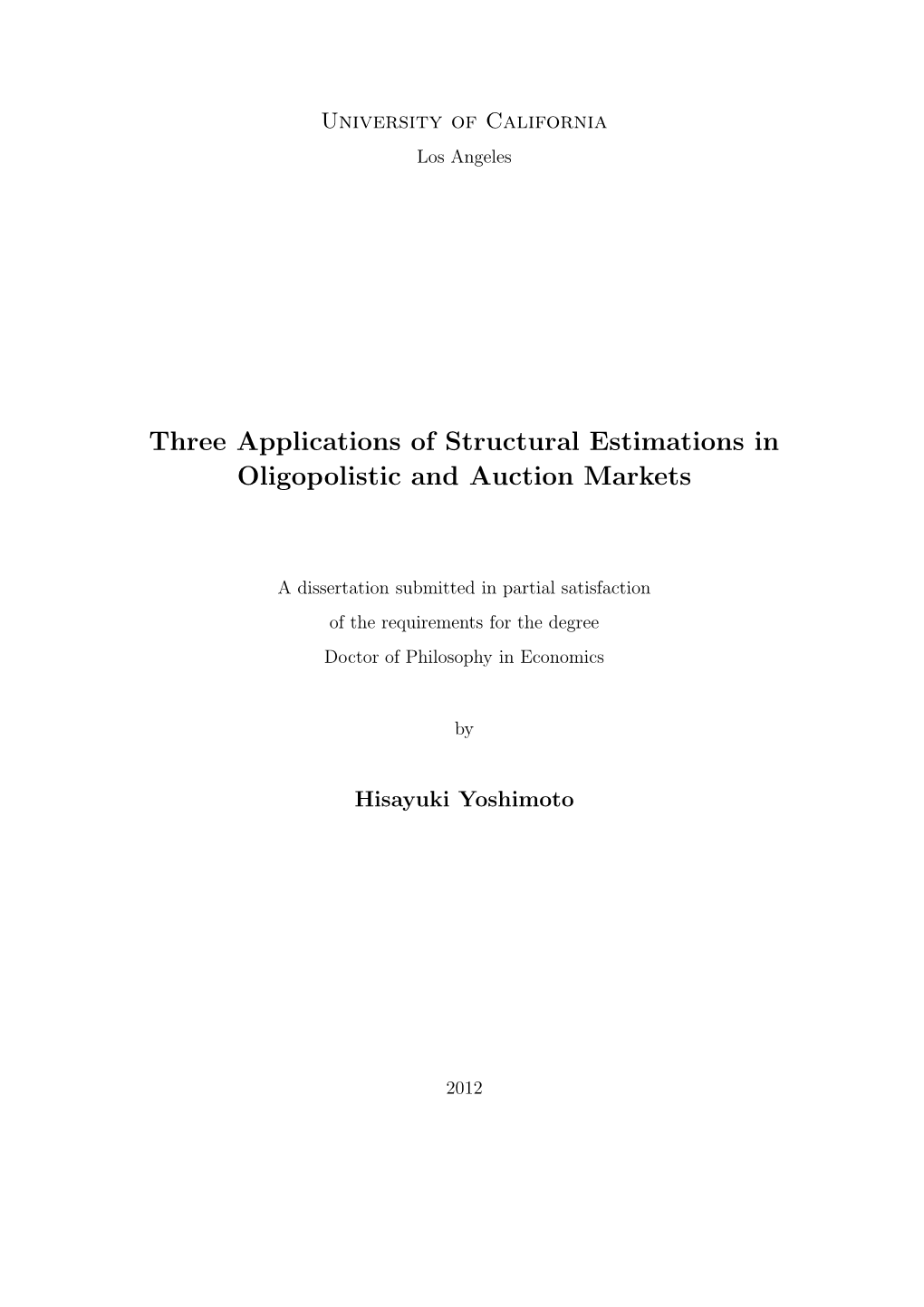 Three Applications of Structural Estimations in Oligopolistic and Auction Markets