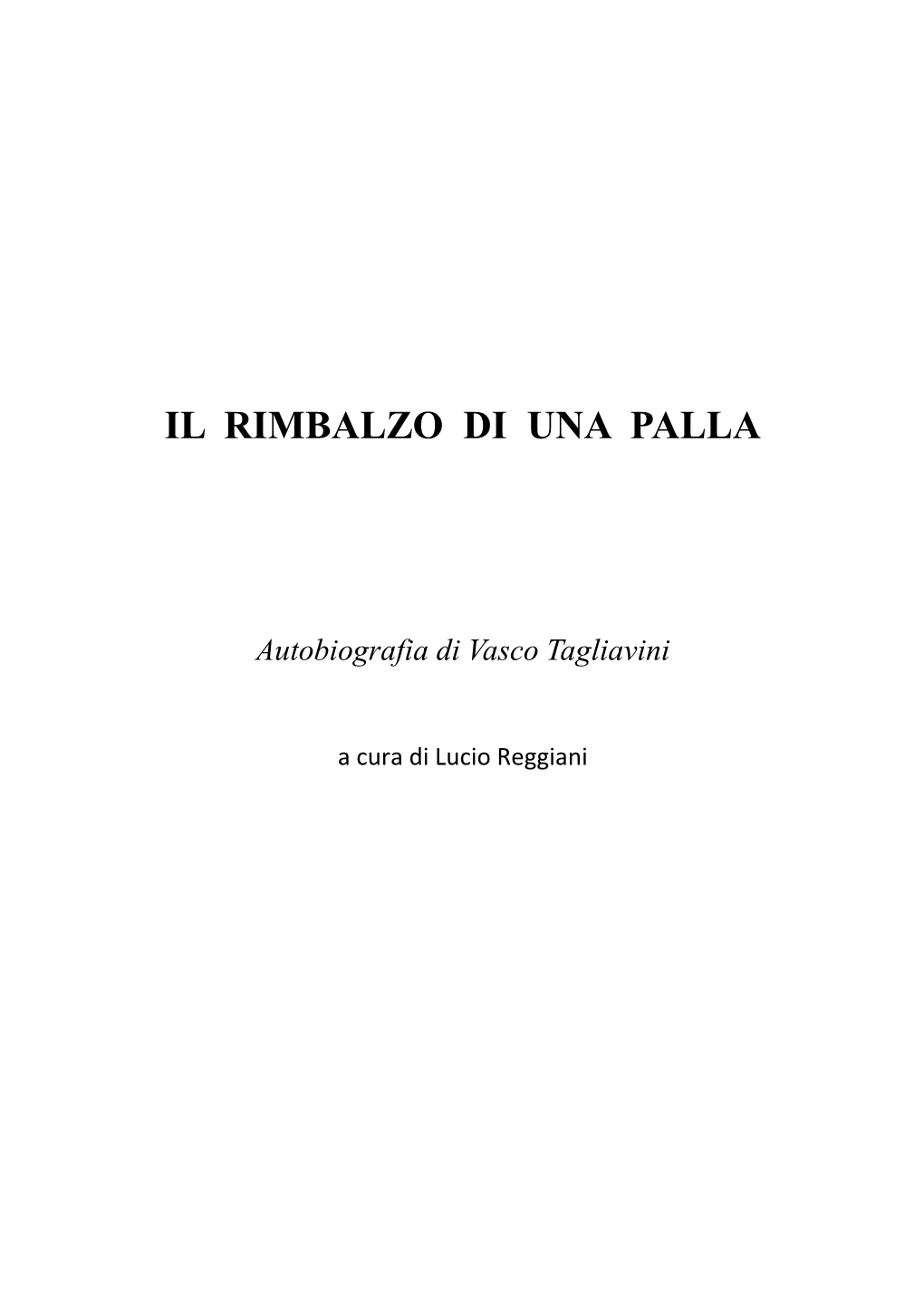 IL RIMBALZO DI UNA PALLA Autobiografia Di Vasco Tagliavini