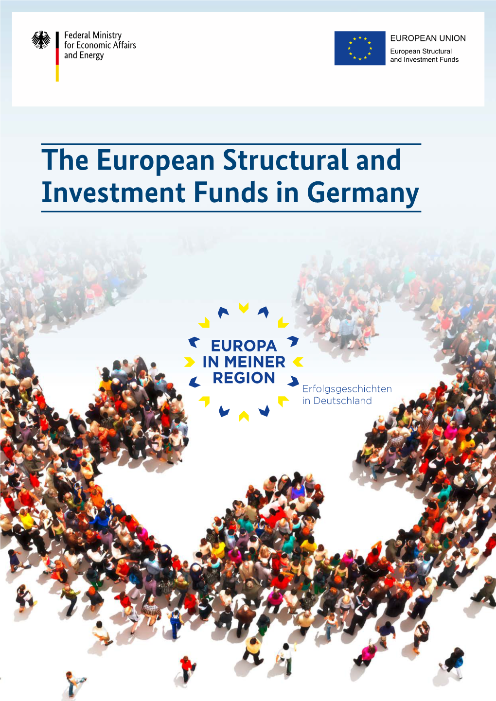 The European Structural and Investment Funds in Germany the European Structural and Investment Funds in Germany