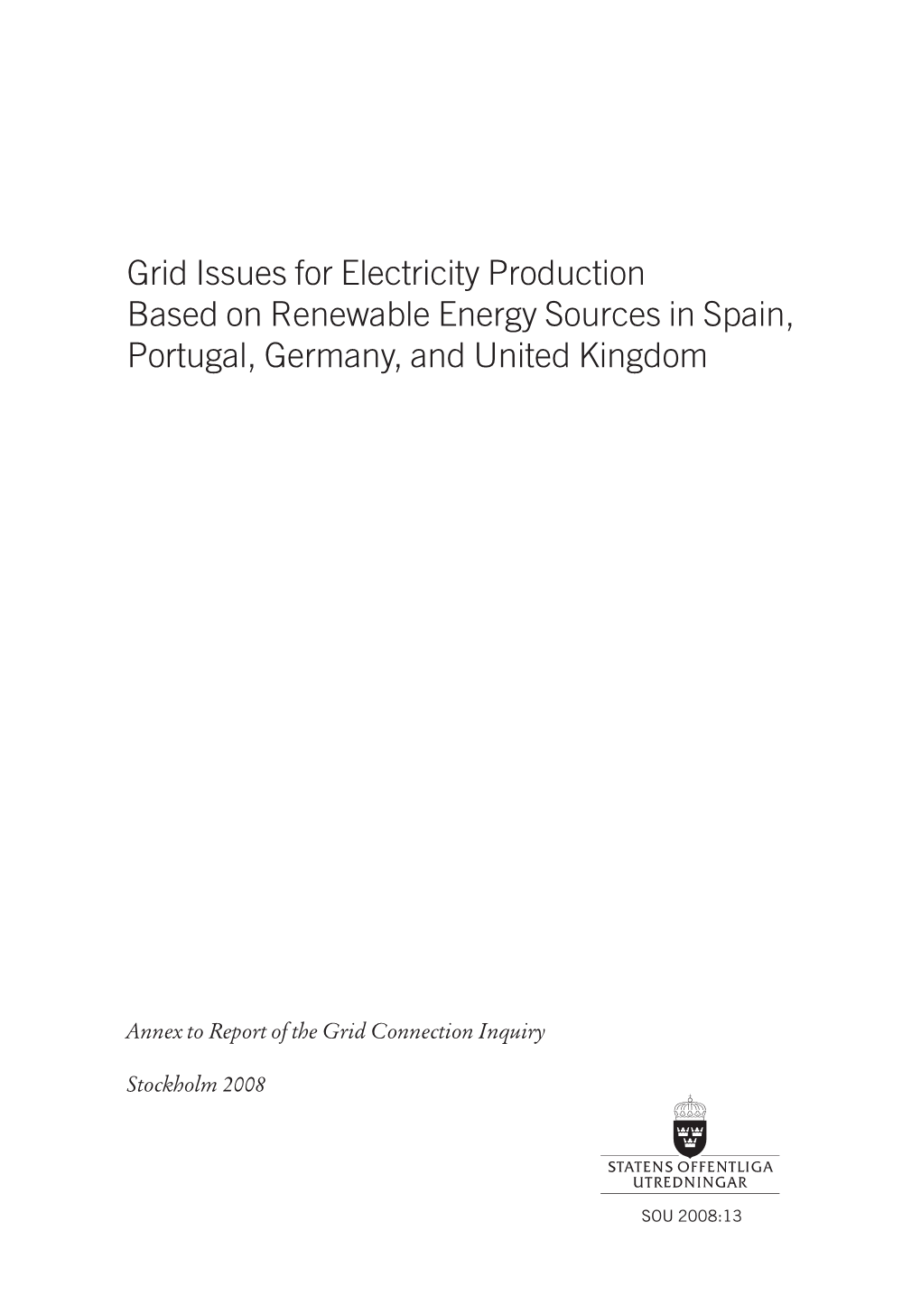 Grid Issues for Electricity Production Based on Renewable Energy Sources in Spain, Portugal, Germany and United Kingdom, SOU