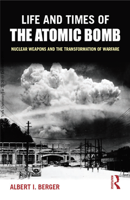 LIFE and TIMES of the ATOMIC BOMB: Nuclear Weapons And