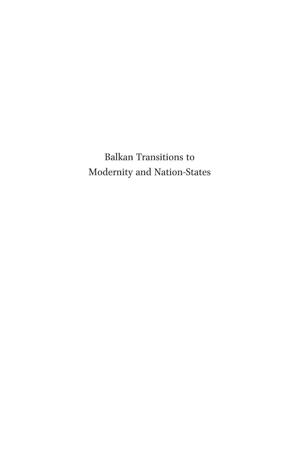 Balkan Transitions to Modernity and Nation-States Balkan Studies Library