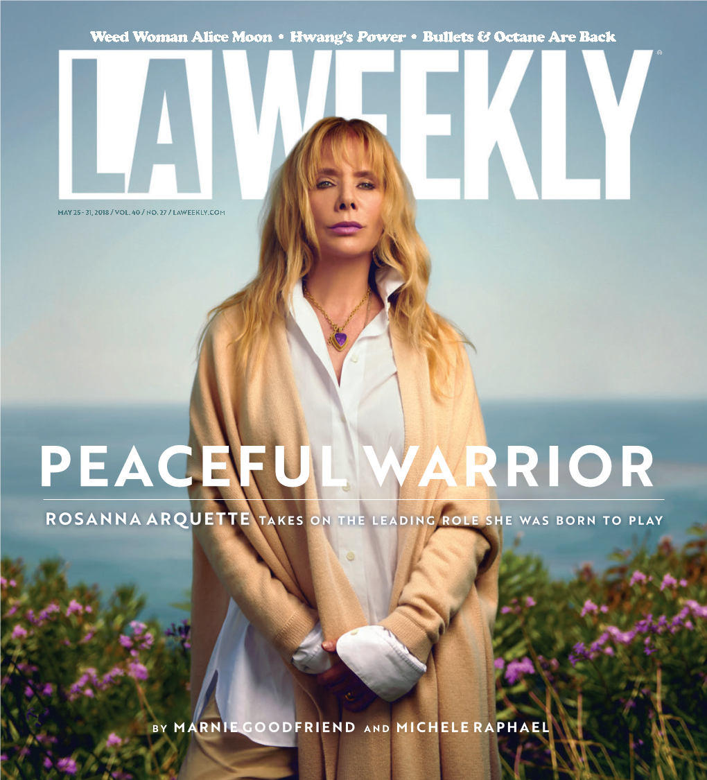 Peaceful Warrior Rosanna Arquette Takes on the Leading Role She Was Born to Play