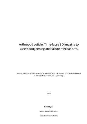 Arthropod Cuticle: Time-Lapse 3D Imaging to Assess Toughening and Failure Mechanisms