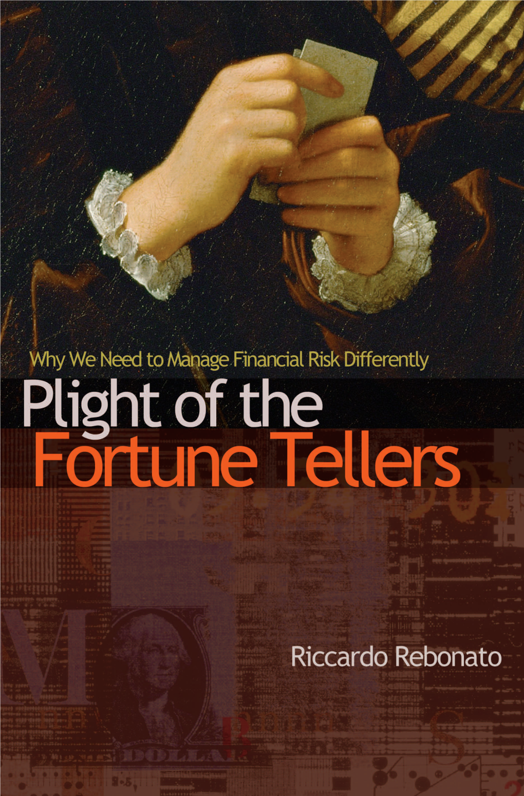 Plight of the Fortune Tellers: Why We Need to Manage Financial Risk