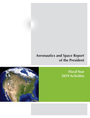 Aeronautics and Space Report of the President: Fiscal Year 2019 Activities