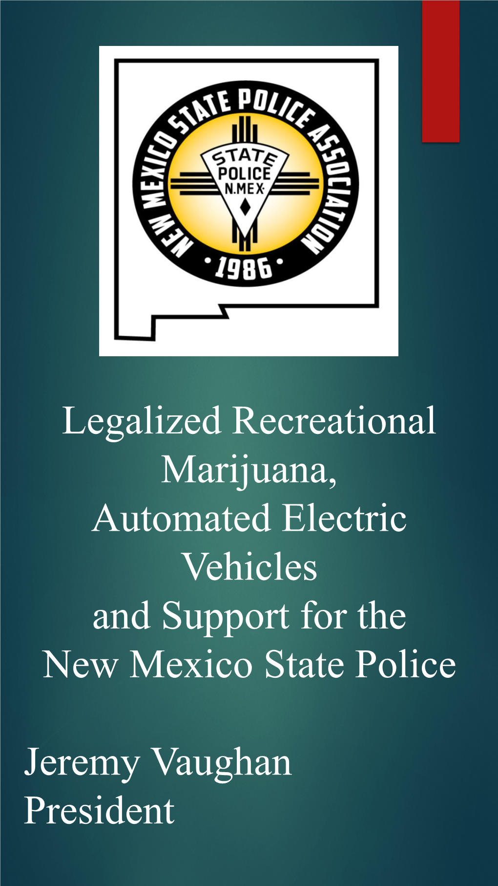 Legalized Recreational Marijuana, Automated Electric Vehicles and Support for the New Mexico State Police