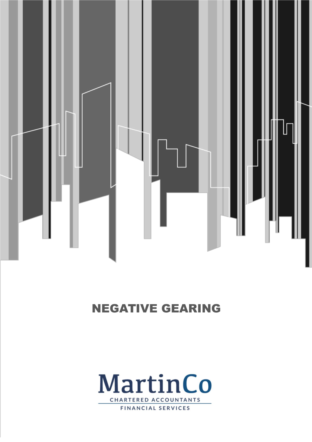 NEGATIVE GEARING Introduction It Is Our Pleasure to Offer You This Guide to Negative Gearing