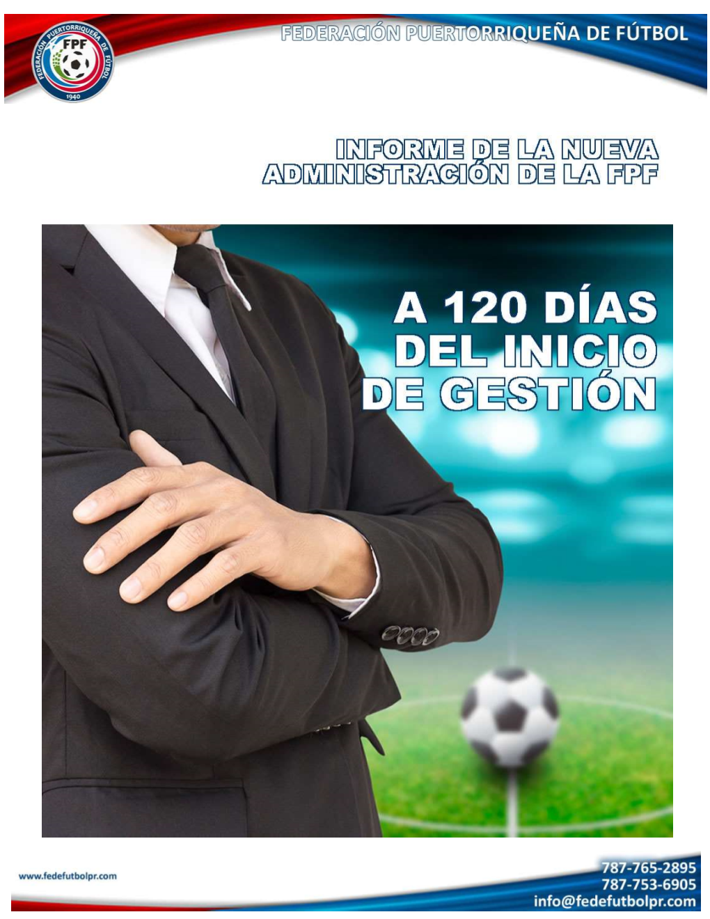 INFORME DE LA NUEVA ADMINISTRACIÓN DE LA FPF a 120 DÍAS DEL INICIO DE GESTIÓN Presentación