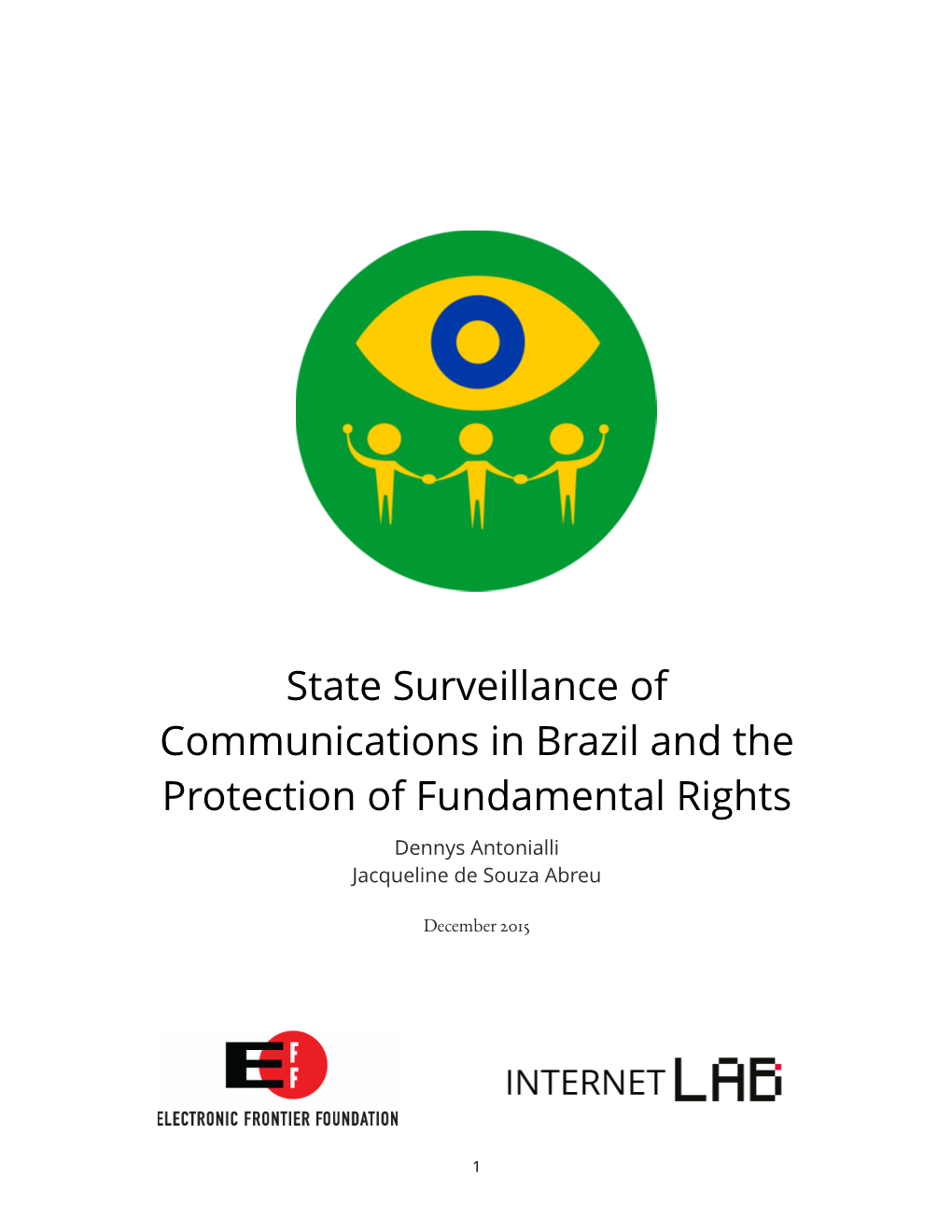 State Surveillance of Communications in Brazil and the Protection of Fundamental Rights Dennys Antonialli Jacqueline De Souza Abreu