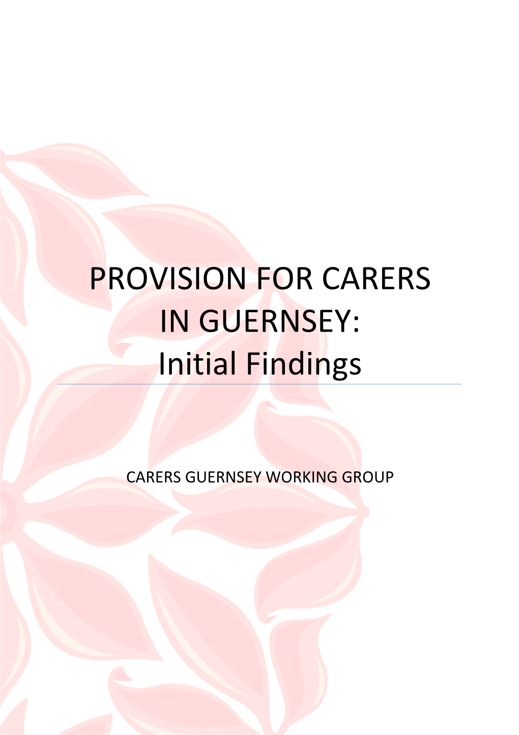 PROVISION for CARERS in GUERNSEY: Initial Findings