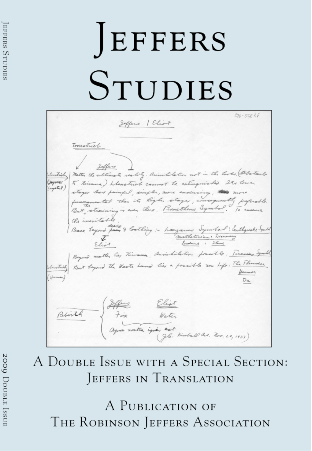 Jeffers Studies Volume 13 Numbers 1 & 2 Spring & Fall 2009 a Double Issue Including a Special Section: Jeffers in Translation Contents