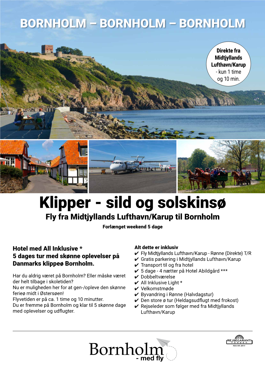 Klipper - Sild Og Solskinsø Fly Fra Midtjyllands Lufthavn/Karup Til Bornholm Forlænget Weekend 5 Dage
