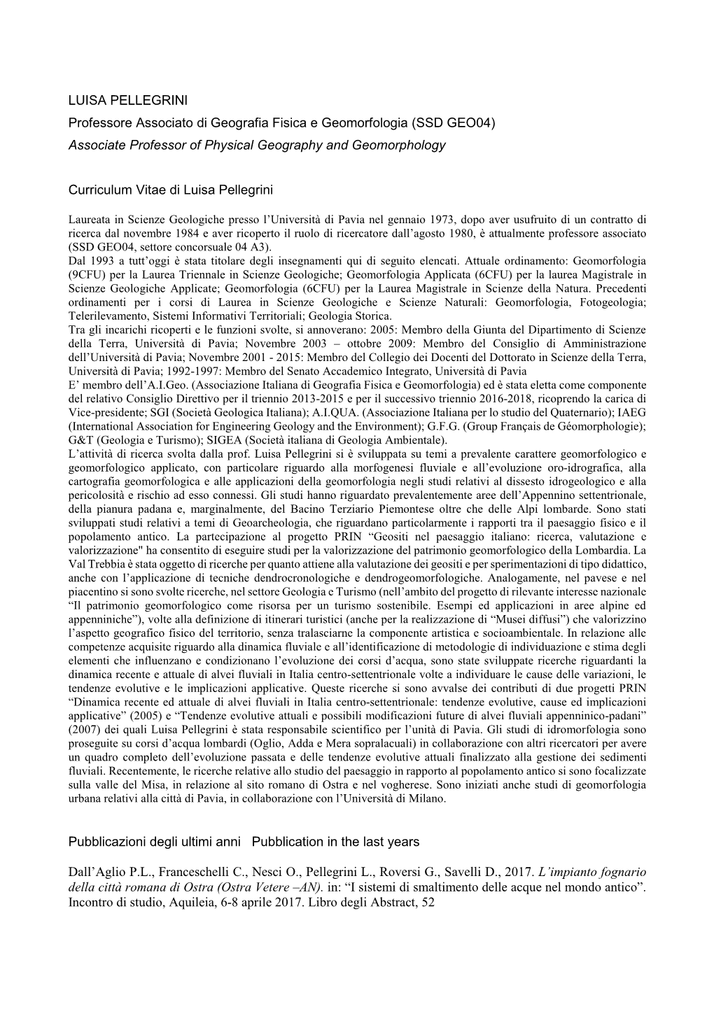 LUISA PELLEGRINI Professore Associato Di Geografia Fisica E Geomorfologia (SSD GEO04) Associate Professor of Physical Geography and Geomorphology