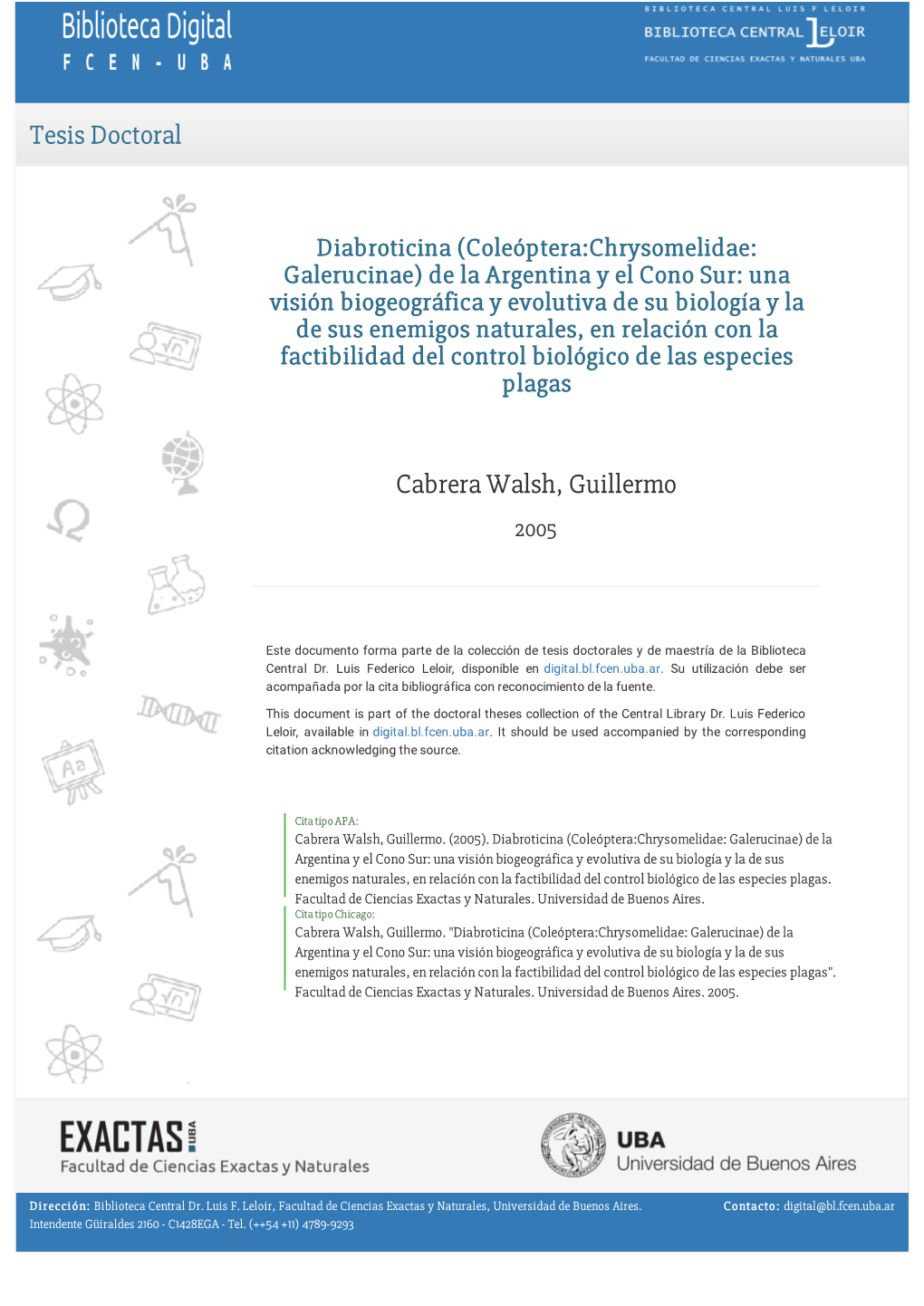 Cabrera Walsh, Guillermo. 2005 "Diabroticina (Coleóptera:Chrysomelidae: Galerucinae) De La