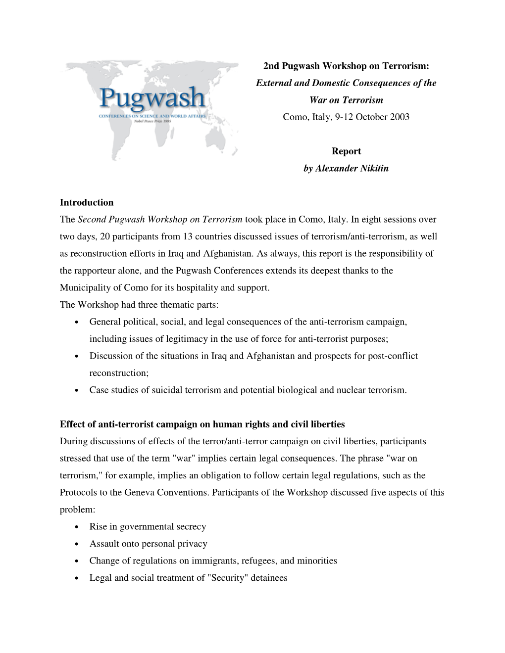 2Nd Pugwash Workshop on Terrorism: External and Domestic Consequences of the War on Terrorism Como, Italy, 9-12 October 2003