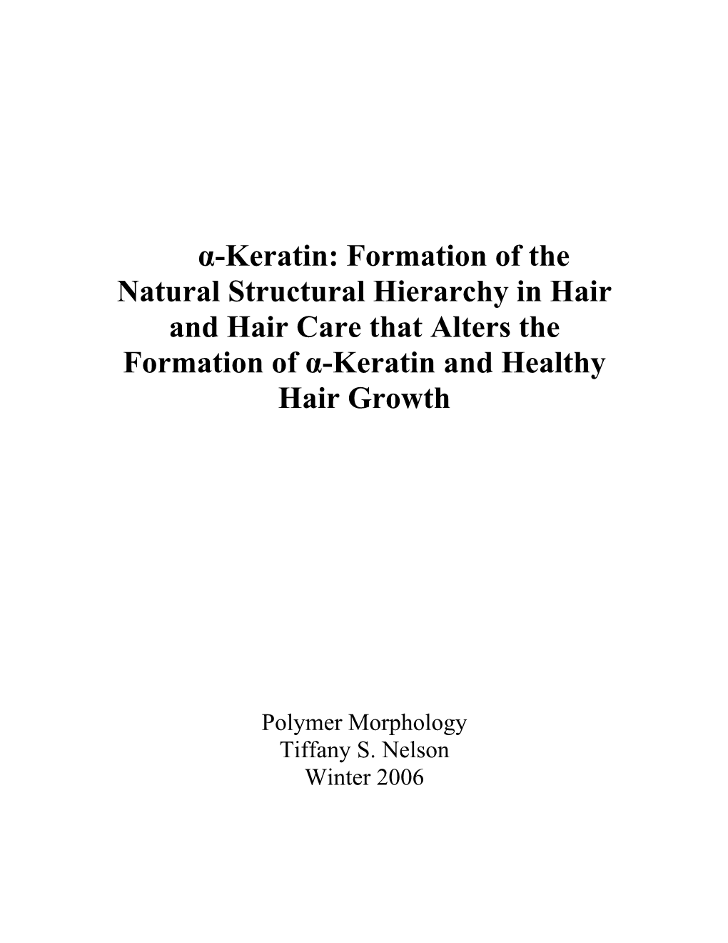 Α-Keratin: Formation of the Natural Structural Hierarchy in Hair and Hair Care That Alters the Formation of Α-Keratin and Healthy Hair Growth