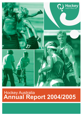 Annual Report 2004/2005 Hockey Australia Proudly Acknowledges Its Sponsors
