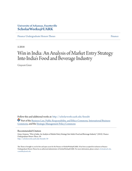 Win in India: an Analysis of Market Entry Strategy Into India’S Food and Beverage Industry Grayson Greer