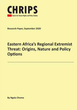 Eastern Africa's Regional Extremist Threat: Origins, Nature and Policy