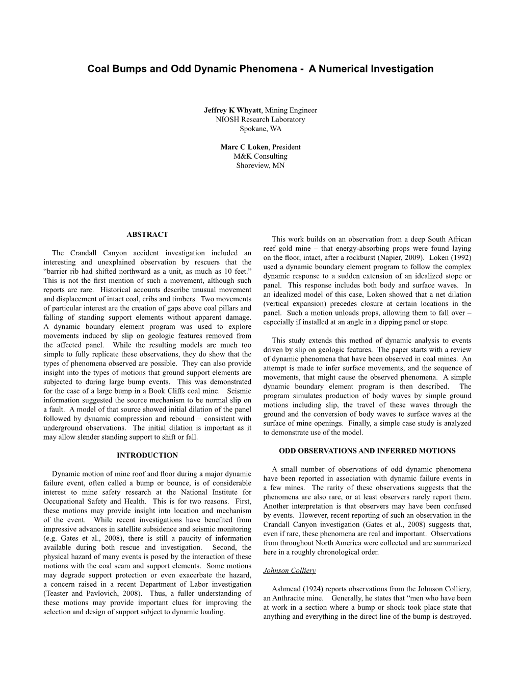 Coal Bumps and Odd Dynamic Phenomena - a Numerical Investigation