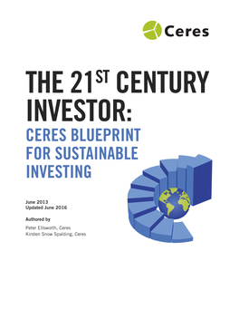 THE 21ST CENTURY INVESTOR: Ceres Blueprint for Sustainable Investing — June 2013 / Updated June 2016 : T C a T N O C