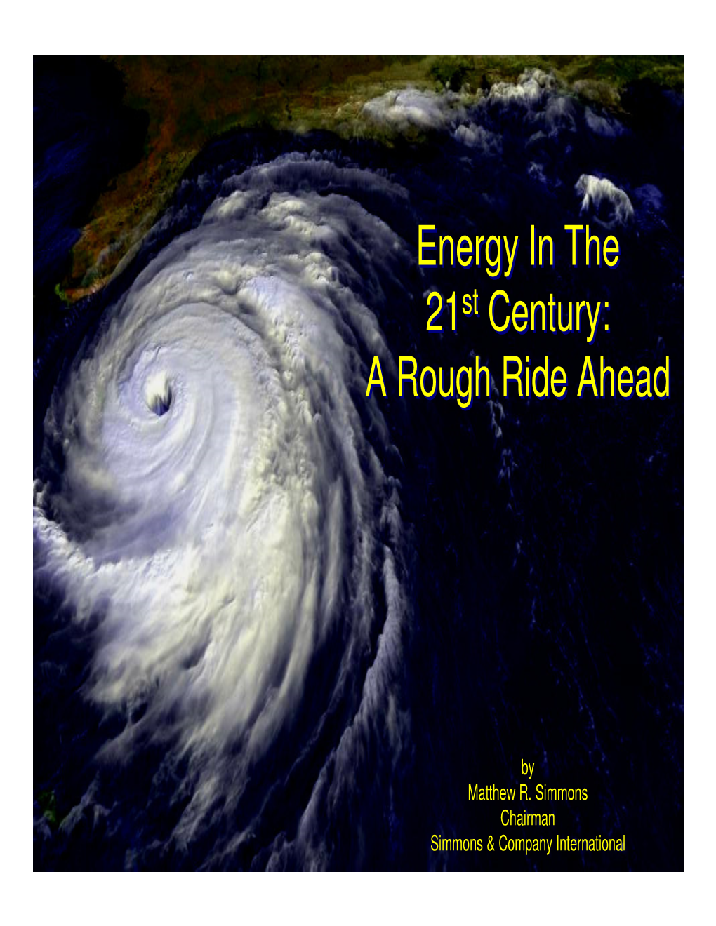 Energy in the 21St Century: a Rough Ride Ahead Energy in The