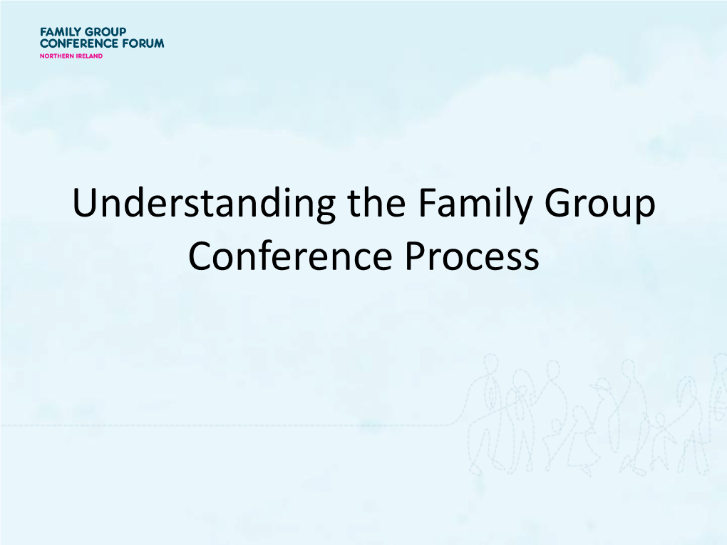 Understanding the Family Group Conference Process External Context