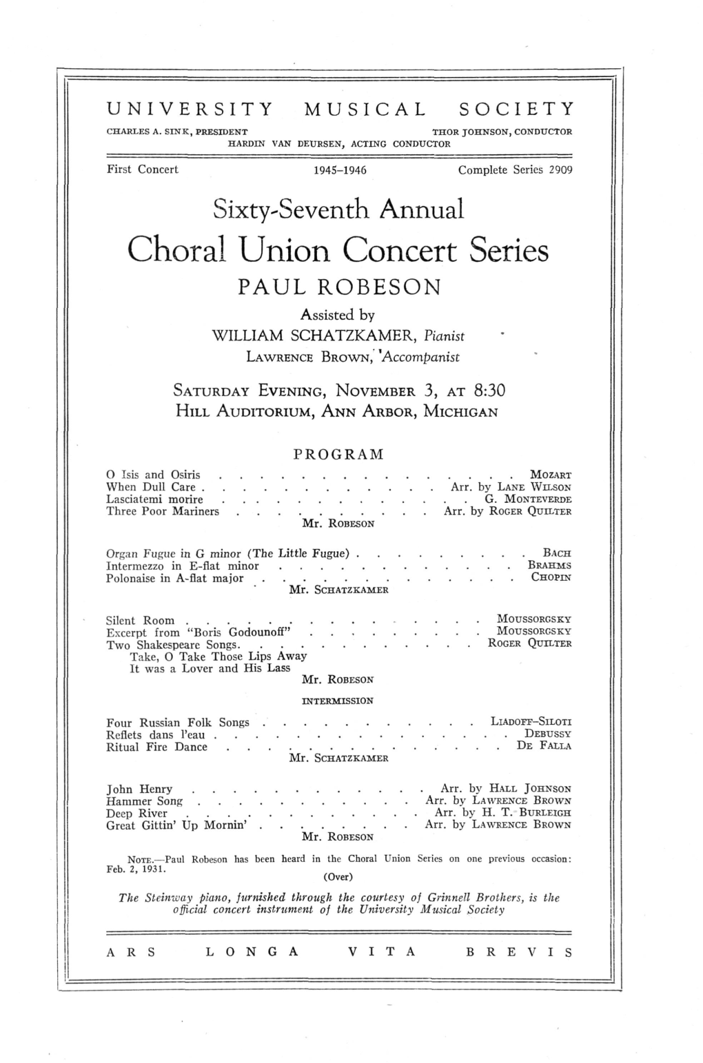 Choral Union Concert Series PAUL ROBESON Assisted by WILLIAM SCHATZKAMER, Pianist LAWRENCE BROWN, 'Accompanist