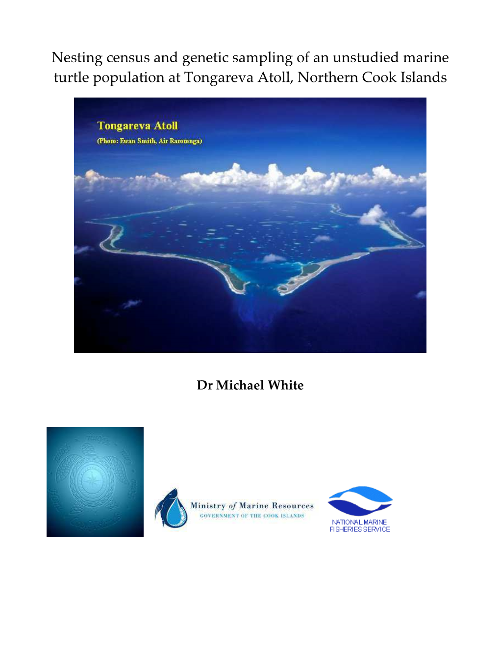 Nesting Census and Genetic Sampling of an Unstudied Marine Turtle Population at Tongareva Atoll, Northern Cook Islands