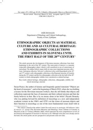 Ethnographic Objects As Material Culture and As Cultural Heritage: Ethnographic Collections and Exhibits in Slovenia Until the First Half of the 20Th Century1