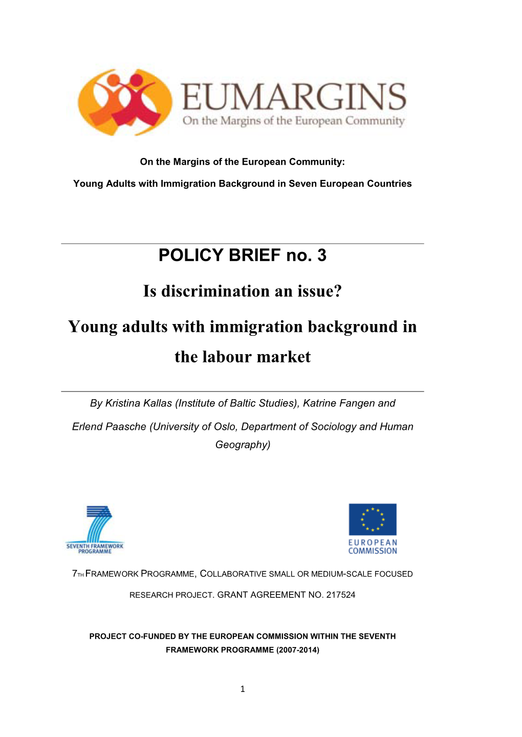 POLICY BRIEF No. 3 Is Discrimination an Issue?