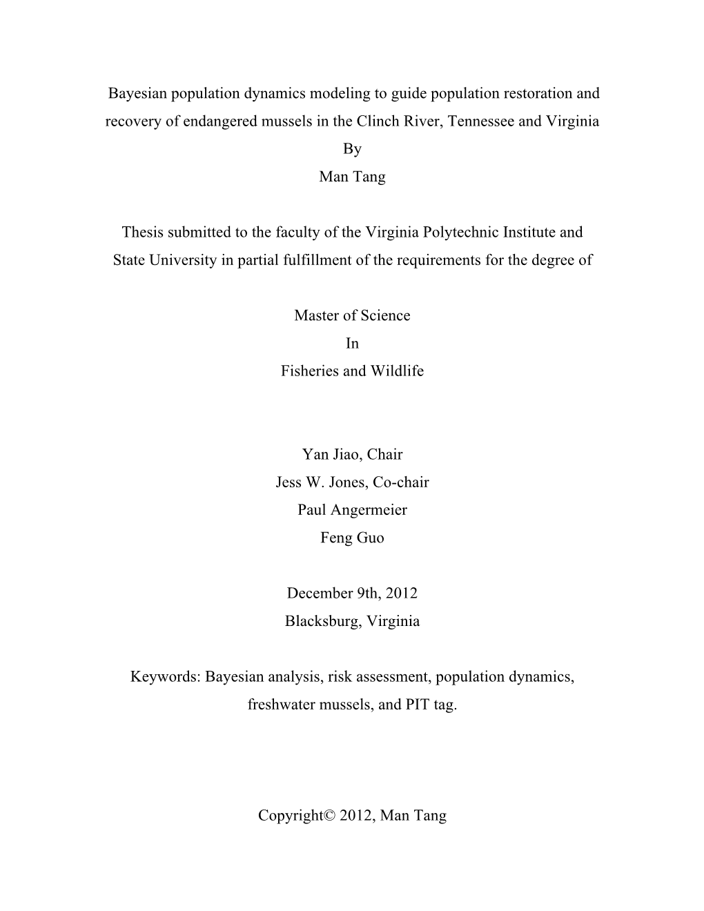 Bayesian Population Dynamics Modeling to Guide Population Restoration and Recovery of Endangered Mussels in the Clinch River, Tennessee and Virginia by Man Tang