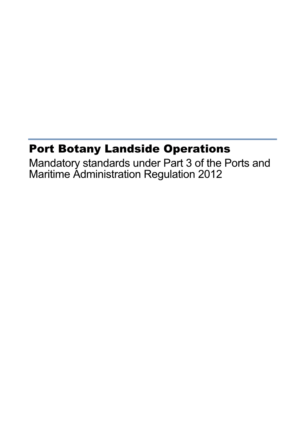 Port Botany Landside Operations Mandatory Standards Under Part 3 of the Ports and Maritime Administration Regulation 2012