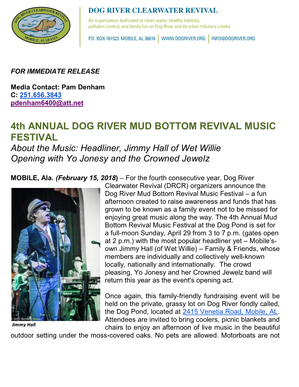 4Th ANNUAL DOG RIVER MUD BOTTOM REVIVAL MUSIC FESTIVAL About the Music: Headliner, Jimmy Hall of Wet Willie Opening with Yo Jonesy and the Crowned Jewelz