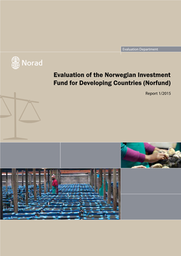 Evaluation of the Norwegian Investment Fund for Developing Countries (Norfund) Report 1/2015