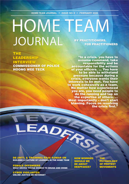 The Leadership Interview with Commissioner of Police Hoong Wee Teck Susan Sim Editor, Home Team Journal