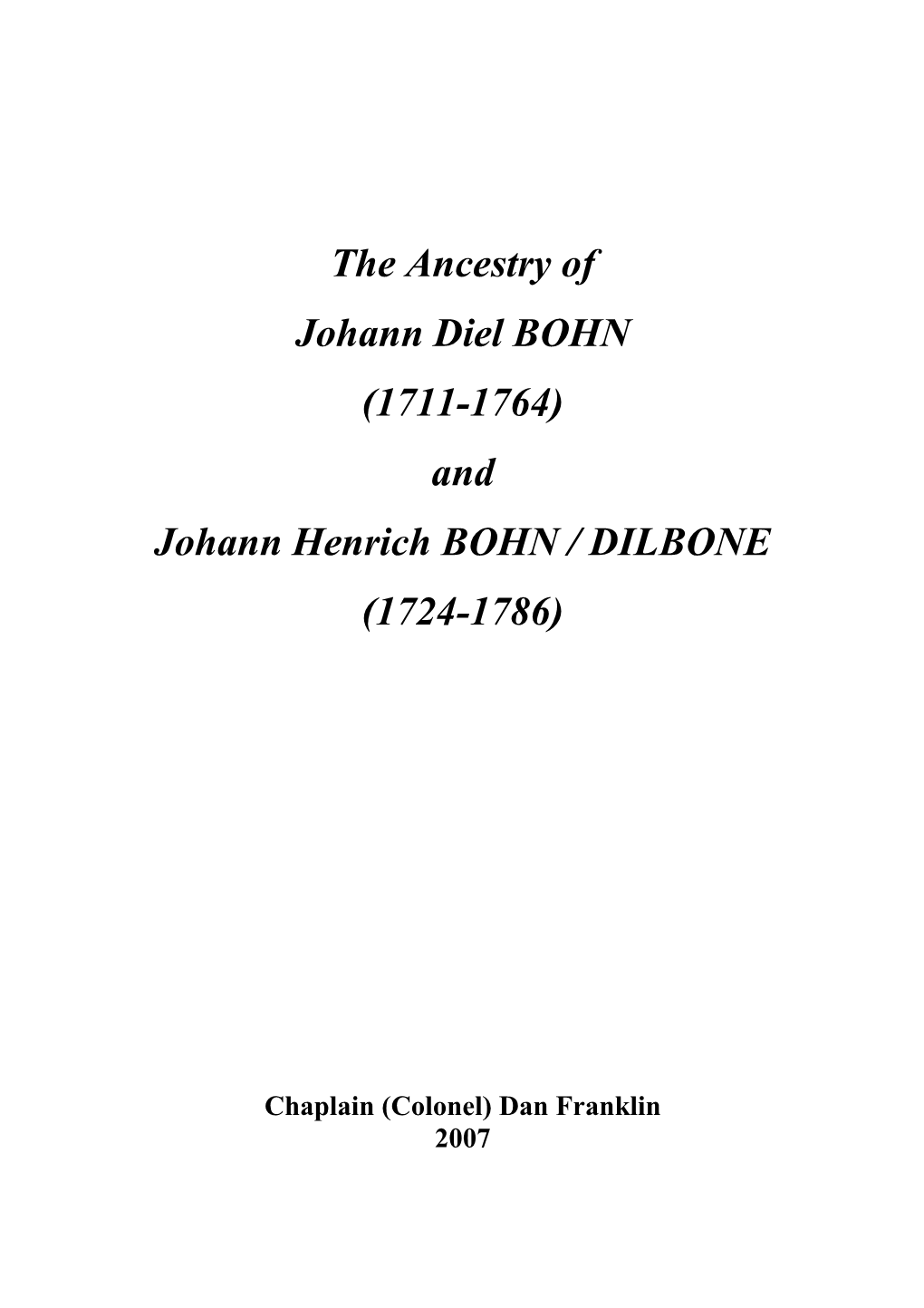 The Ancestry of Johann Diel BOHN (1711-1764) and Johann Henrich BOHN / DILBONE (1724-1786)