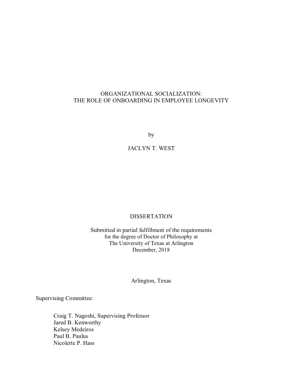 ORGANIZATIONAL SOCIALIZATION: the ROLE of ONBOARDING in EMPLOYEE LONGEVITY by JACLYN T. WEST DISSERTATION Submitted in Partial