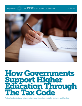 How Governments Support Higher Education Through the Tax Code Federal and State Income Tax Provisions Aim to Reduce Costs for Students and Families Contents