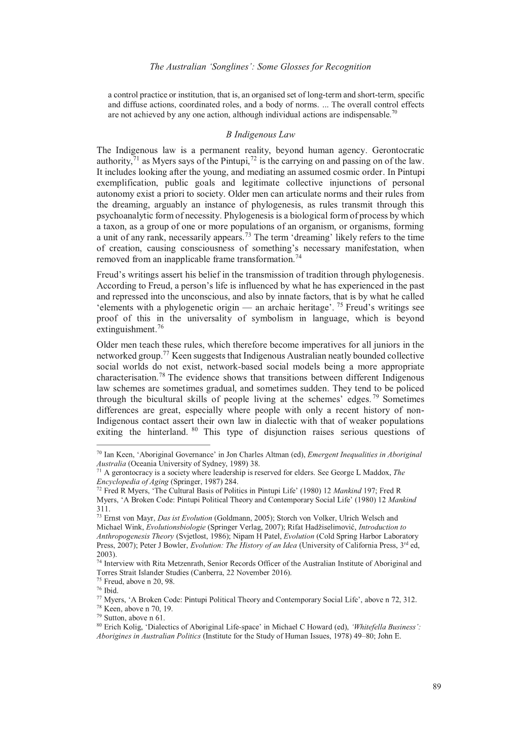 The Australian 'Songlines': Some Glosses for Recognition B Indigenous Law the Indigenous Law Is a Permanent Reality, Beyond