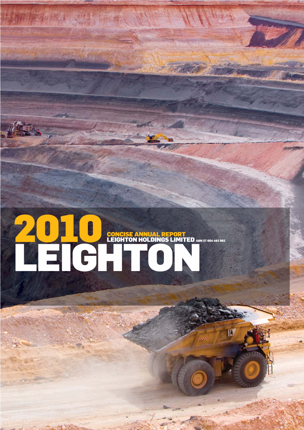 CONCISE ANNUAL REPORT LEIGHTON HOLDINGS LIMITED ABN 57 004 482 982 LEIGHTON » Concise Annual Report 2010 CONTENTS