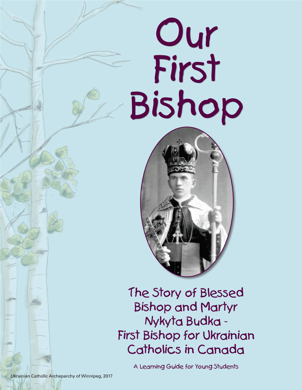 The Story of Blessed Bishop and Martyr Nykyta Budka - First Bishop for Ukrainian Catholics in Canada